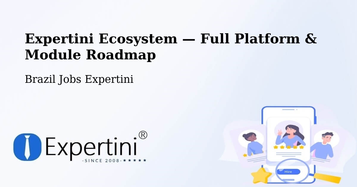 Expertini Ecosystem — Full Platform & Module Roadmap – Suzano